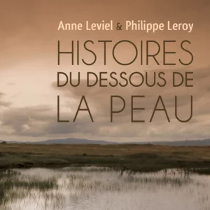 Histoires du dessous de la peau